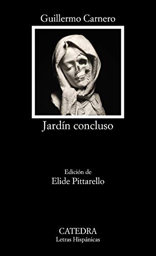 Jardín concluso: (Obra poética 1999-2009) (Letras Hispánicas)