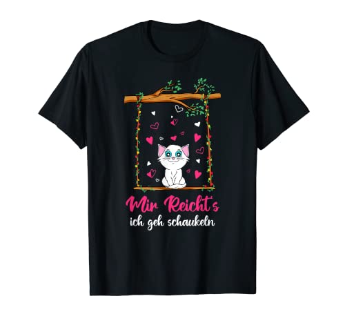 Mir reichts ich geh Balancín con diseño de gato en columpio de jardín Camiseta