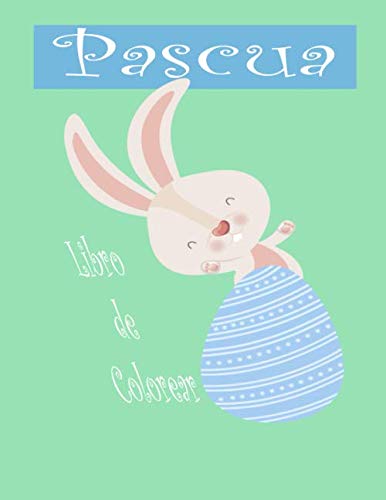 Pascua Libro de Colorear: Divertidos de Pascua para colorear libro para niños pequeños, niños en edad preescolar, jardín de infancia y con conejos, conejos, huevos de Pascua.