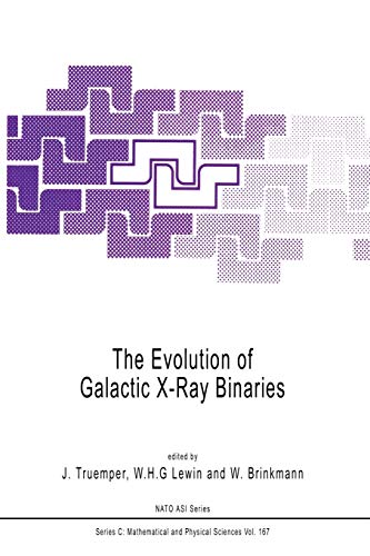The Evolution of Galactic X-Ray Binaries: 167 (Nato Science Series C:)