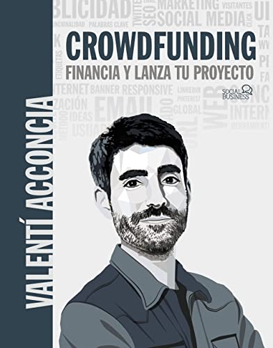 Crowdfunding. Financia y lanza tu proyecto (SOCIAL MEDIA)