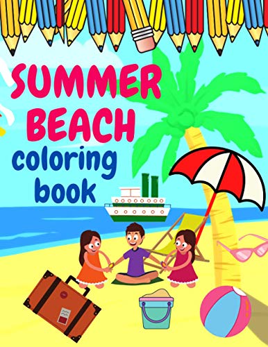 Summer Beach Coloring Book: Excited Holiday Adventure For Kids