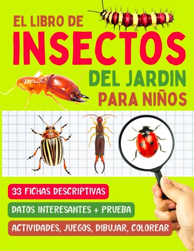 El libro de insectos del jardin para niños: Una guía para descubrir y observar insectos, con fichas descriptivas, fotos, pruebas y actividades - Niños desde 7 años