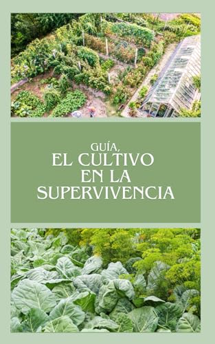 Guía, El cultivo en la Supervivencia: Libro de cultivo a color 168 páginas