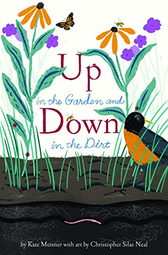 Up in the Garden and Down in the Dirt: (Nature Book for Kids, Gardening and Vegetable Planting, Outdoor Nature Book): 1 (Over and Under)