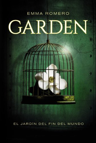 Garden. El jardín del fin del mundo (Literatura Juvenil (A Partir De 12 Años) - Narrativa Juvenil)