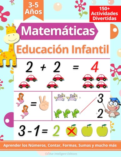Matemáticas para Educación Infantil 3-5 Años: 150+ Actividades Divertidas Matemáticas. Aprender a escribir los números, contar, formas, sumas, restas y mucho más (Libro Preescolar Matemáticas)
