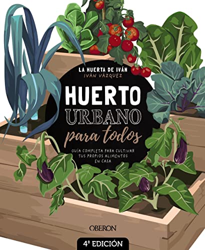 Huerto urbano para todos: Guía completa para cultivar tus propios alimentos en casa (Libros singulares)