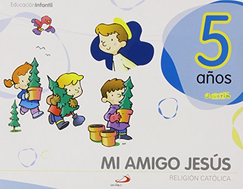 Proyecto Javerim, Mi amigo Jesús, religión católica, Educación Infantil, 5 años: Libro del alumno. (3 cuadernos de 32 páginas) (Javerím) - 9788428535885