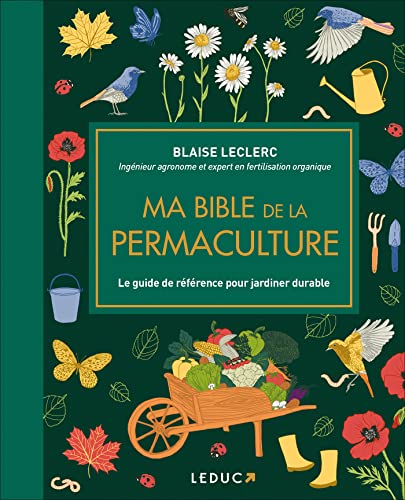 Ma bible de la permaculture: Le guide de référence pour jardiner durable