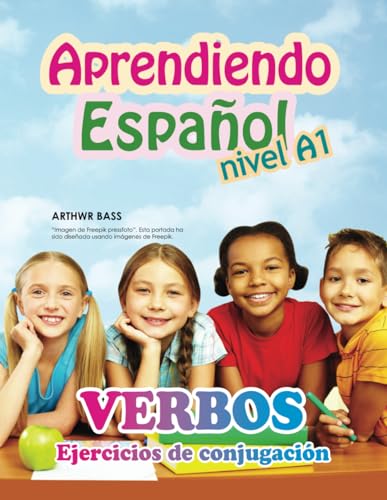 Aprendiendo Español Nivel A1. Verbos. Ejercicios de conjugación: Actividades y juegos para aprender a conjugar