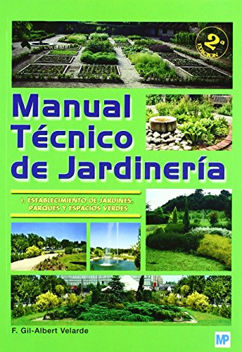Manual técnico de jardinería. I - Establecimiento de jardines, parques y espacios verdes: Rústica (3)