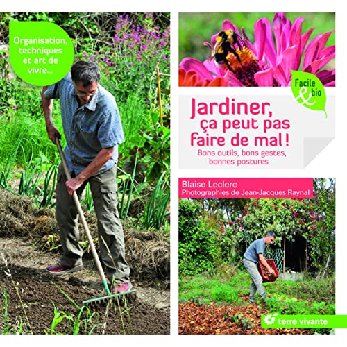 Jardiner, ça peut pas faire de mal !: Bons outils, bons gestes, bonnes postures
