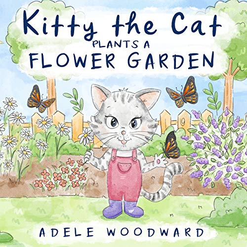 Kitty the Cat Plants a Flower Garden: Preschool Butterfly Books for Toddlers 4 Years Old (Me and Mom Kids Gardening Books for Children 3-5) (Kitty the Cat Kids Books Ages 3-5) (English Edition)