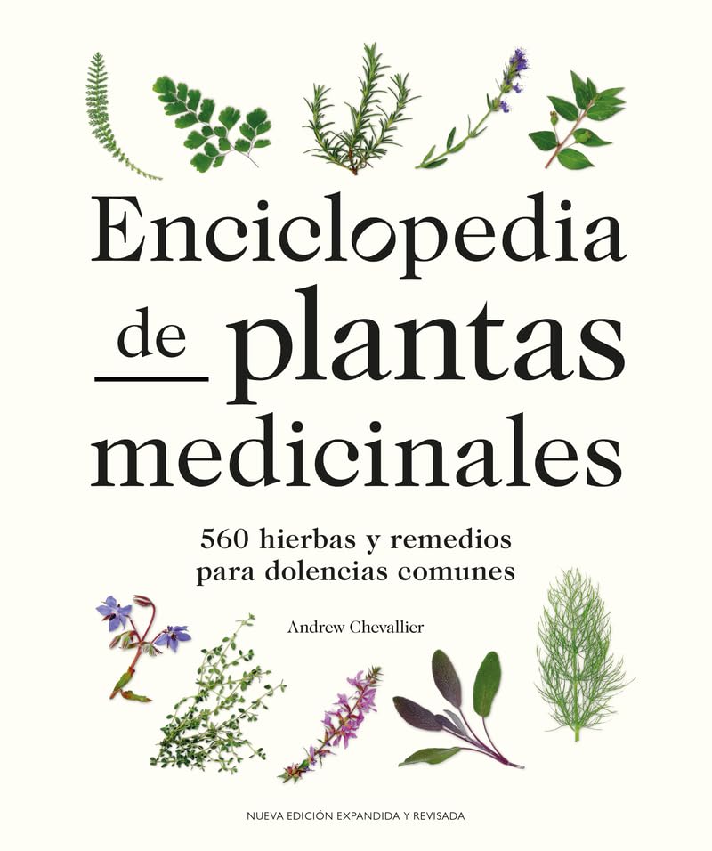 Enciclopedia de plantas medicinales: 560 hierbas y remedios para dolencias comunes (JARDINERIA Y PLANTAS DE INTERIOR)