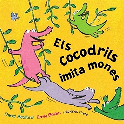 Els cocodrils imita mones (Jardín de libros / Ekaré en catalá)