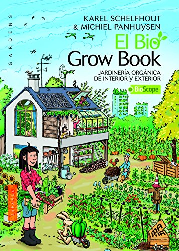 El bio grow book jardinería orgánica de interior y exterior: Jardinera orgánica de interior y exterior