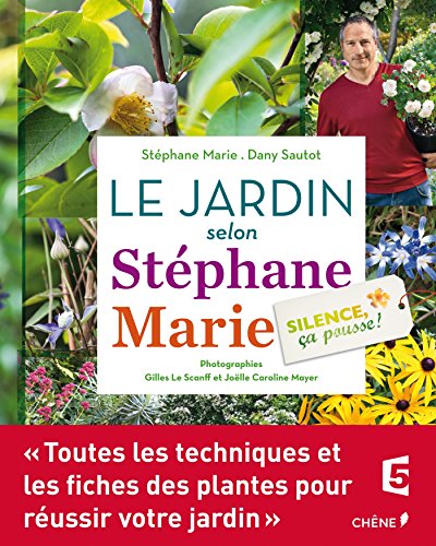 Le jardin par Stéphane Marie: Silence, ça pousse !